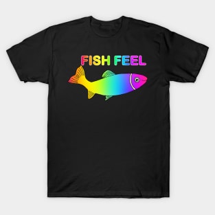 FISH FEEL - Animal Rights Message - Fish are Sentient Beings T-Shirt